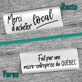 Thank you for buying local label - Made by a Quebec micro-enterprise