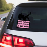 Park toé pas trop proche ! - autocollant en vinyl permanent