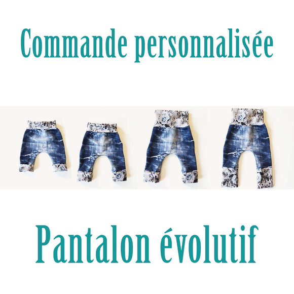 Commande personnalisée :  Pantalon évolutif