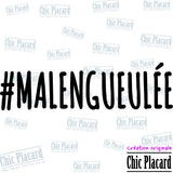 Vinyl Appliqué: #Malengueulée
